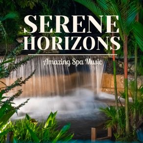 Serene Horizons: Massage Therapy Music album cover