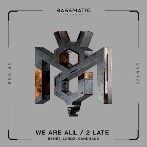 We Are All / 2 Late album cover