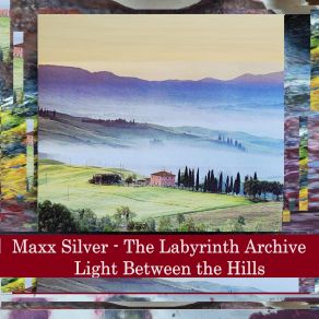 The Labyrinth Archive - Light Between The Hills album cover