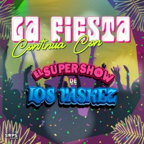 La Fiesta Continúa Con El Super Show De Los Vaskez album cover