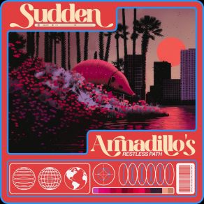 Sudden Glow: Armadillo's Restless Path album cover