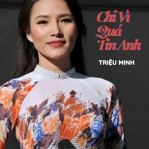 Chỉ Vì Quá Tin Anh album cover