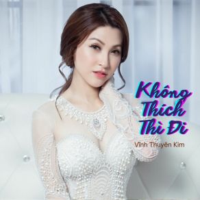 Không Thích Thì Đi album cover