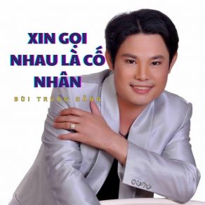 Xin Gọi Nhau Là Cố Nhân album cover