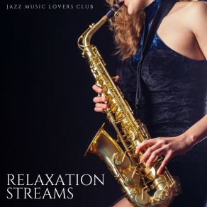 Relaxation Streams: Relaxing Jazz Music album cover