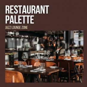 Restaurant Palette: Restaurant Jazz album cover