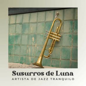 Susurros De Luna: Jazz Tranquilo Instrumental album cover