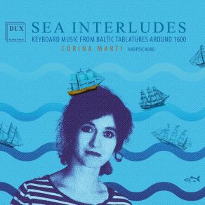 Sea Interludes: Keyboard Music From Baltic Tablatures Around 1600 album cover