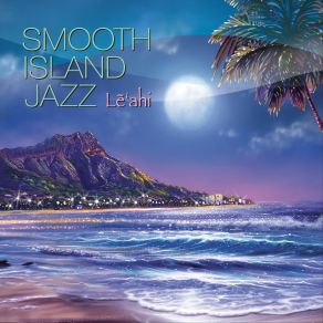 Smooth Island Jazz Lē‘ahi album cover
