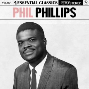 Essential Classics, Vol. 524: Phil Phillips (CD1) album cover