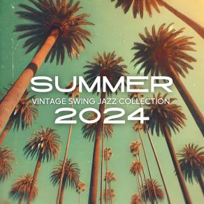Summer 2024 Vintage Swing Jazz Collection album cover