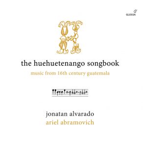 The Huehuetenango Songbook - Music From 16th Century Guatemala album cover