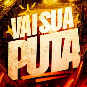 VAI SUA PUTA album cover