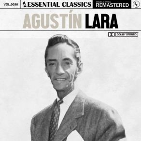 Essential Classics, Vol. 50: Agustin Lara (CD2) album cover