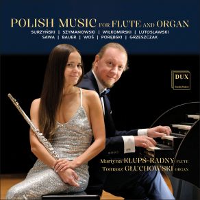 Polish Music For Flute And Organ: Surzyński, Szymanowski, Wiłkomirski, Lutosławski, Sawa, Bauer, Woś, Porębski, Grzeszczak album cover