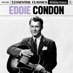 Essential Classics, Vol. 561: Eddie Condon (CD2) album cover