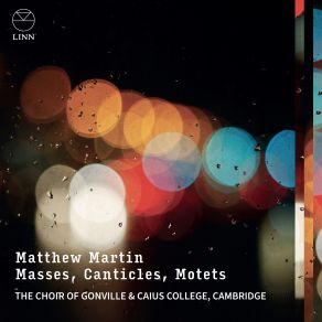 Matthew Martin: Masses, Canticles, Motets album cover