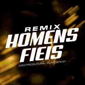 Homens Fiéis (Remix) album cover