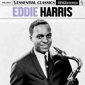 Essential Classics, Vol. 545: Eddie Harris (CD1) album cover