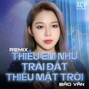 Thiếu Em Như Trái Đất Thiếu Mặt Trời (Remix) album cover