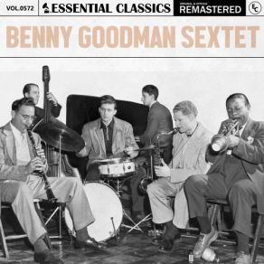 Essential Classics, Vol. 572: Benny Goodman Sextet (CD2) album cover