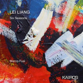 Lei Liang: Six Seasons album cover