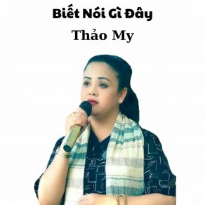 Biết Nói Gì Đây album cover