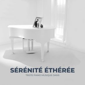 Sérénité Éthérée: Musique De Piano Pour Dormir album cover