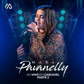 Mara Pavanelly Ao Vivo Em Cascavel, Pt. 2 (Ao Vivo) album cover