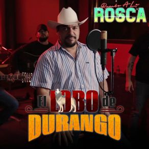 El Lobo De Durango Rumbo A La Rosca (En Vivo) album cover