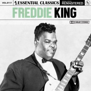 Essential Classics, Vol. 117: Freddie King (CD2) album cover