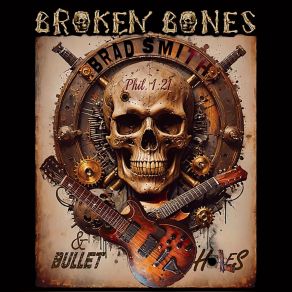 Broken Bones And Bullet Holes album cover