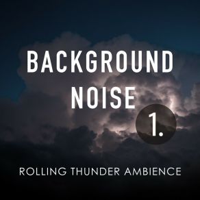 Background Noise: Rolling Thunder Ambience album cover