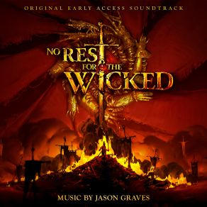 No Rest For The Wicked (Original Early Access Soundtrack) (By Jason Graves) album cover