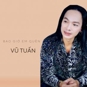 Bao Giờ Em Quên album cover