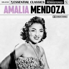 Essential Classics, Vol. 122: Amalia Mendoza (Remastered) (CD1) album cover