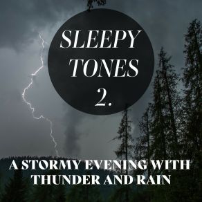 Sleepy Tones: A Stormy Evening With Thunder And Rain 2 album cover