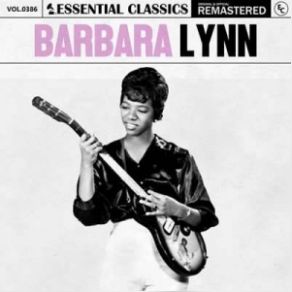 Essential Classics, Vol. 386: Barbara Lynn (Remastered) (CD1) album cover