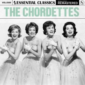 Essential Classics, Vol. 309: The Chordettes (CD1) album cover