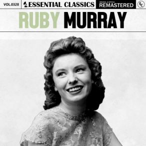 Essential Classics, Vol. 328: Ruby Murray (CD1) album cover