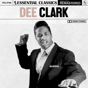 Essential Classics, Vol. 186: Dee Clark (CD1) album cover