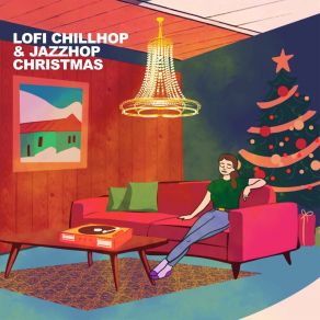 LoFi Chillhop & JazzHop Christmas 2024 (Calm Music Session One) album cover