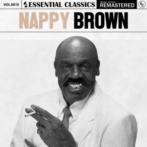 Essential Classics, Vol. 619: Nappy Brown (CD2) album cover
