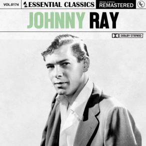 Essential Classics, Vol. 174: Johnny Ray (CD1) album cover