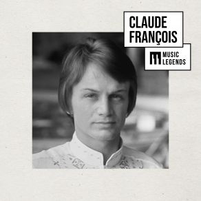 Music Legends Claude François: Les Premiers Succès D'une Légende album cover