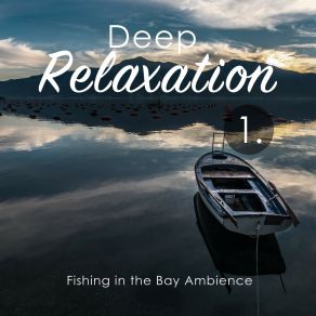 Deep Relaxation: Fishing In The Bay Ambience 2 album cover