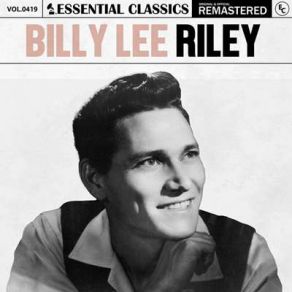 Essential Classics, Vol. 419: Billy Lee Riley (CD1) album cover