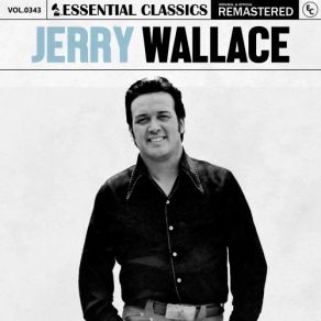 Essential Classics, Vol. 343: Jerry Wallace (CD1) album cover