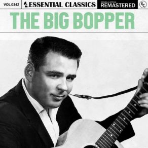 Essential Classics, Vol. 342: The Big Bopper (CD1) album cover