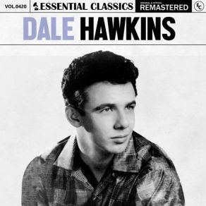 Essential Classics, Vol. 420: Dale Hawkins (CD2) album cover
